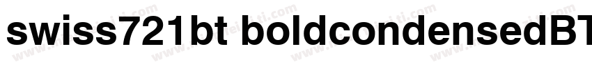 swiss721bt boldcondensedBT字体转换